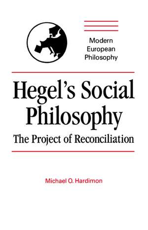 Hegel's Social Philosophy: The Project of Reconciliation de Michael O. Hardimon