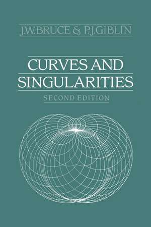 Curves and Singularities: A Geometrical Introduction to Singularity Theory de J. W. Bruce