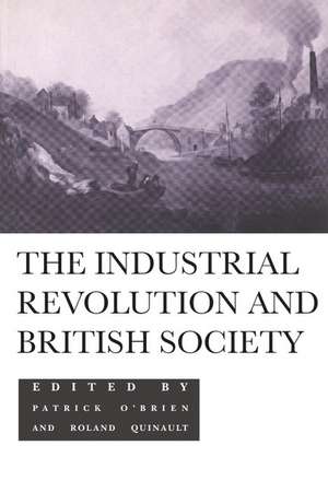 The Industrial Revolution and British Society de Patrick O'Brien