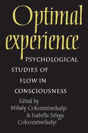 Optimal Experience: Psychological Studies of Flow in Consciousness de Mihaly Csikszentmihalyi