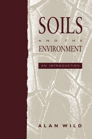 Soils and the Environment de Alan Wild