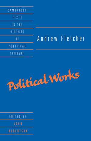 Andrew Fletcher: Political Works de Andrew Fletcher