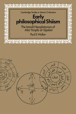 Early Philosophical Shiism: The Isma'ili Neoplatonism of Abu Ya'qub al-Sijistani de Paul E. Walker