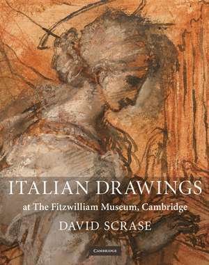 Italian Drawings at The Fitzwilliam Museum, Cambridge de David Scrase