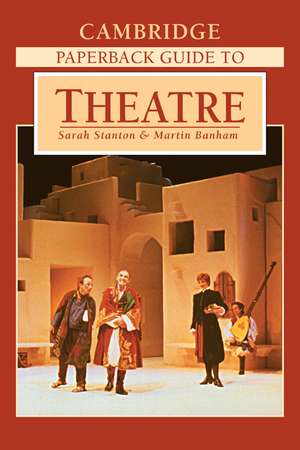 The Cambridge Paperback Guide to Theatre de Sarah Stanton