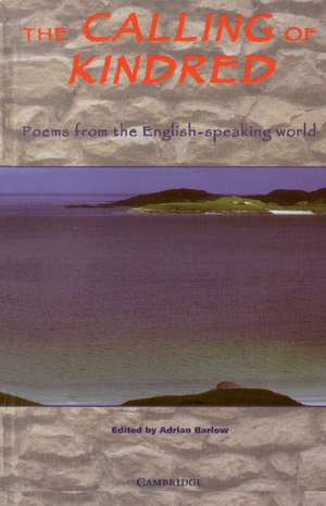 The Calling of Kindred: Poems from the English Speaking World de Adrian Barlow