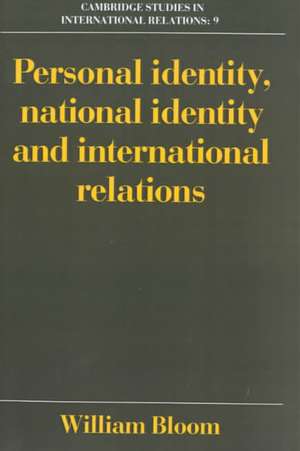 Personal Identity, National Identity and International Relations de William Bloom