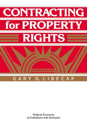 Contracting for Property Rights de Gary D. Libecap