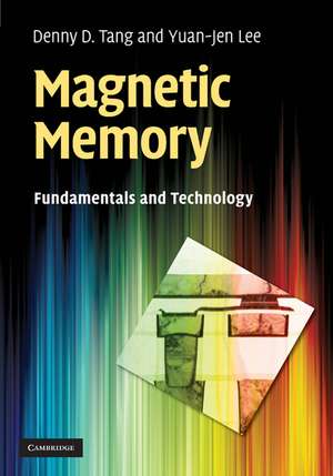 Magnetic Memory: Fundamentals and Technology de Denny D. Tang