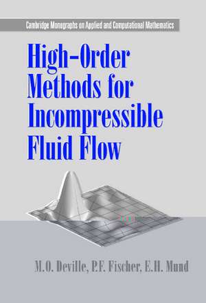 High-Order Methods for Incompressible Fluid Flow de M. O. Deville