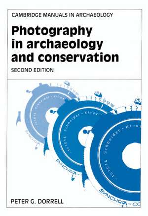 Photography in Archaeology and Conservation de Peter G. Dorrell