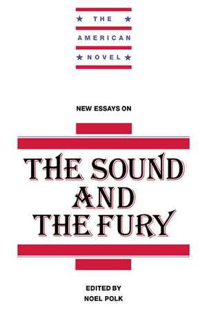 New Essays on The Sound and the Fury de Noel Polk