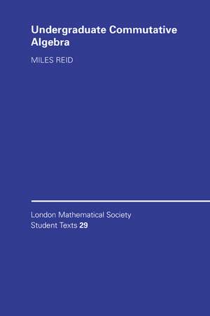 Undergraduate Commutative Algebra de Miles Reid