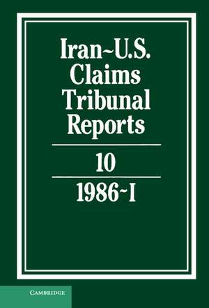 Iran-US Claims Tribunal Reports: Volume 10 de M. E. Macglashan