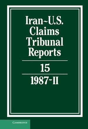 Iran-US Claims Tribunal Reports: Volume 15 de M. E. MacGlashan