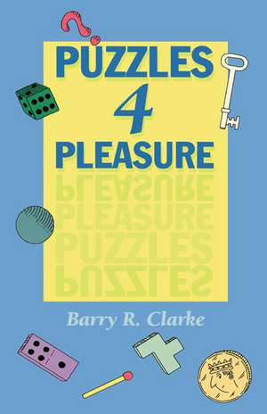 Puzzles for Pleasure de Barry R. Clarke