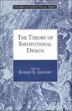 The Theory of Institutional Design de Robert E. Goodin