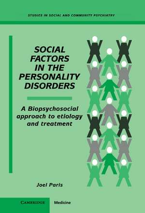 Social Factors in the Personality Disorders: A Biopsychosocial Approach to Etiology and Treatment de Joel Paris