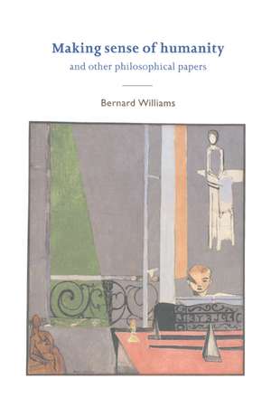 Making Sense of Humanity: And Other Philosophical Papers 1982–1993 de Bernard Williams