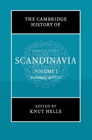 The Cambridge History of Scandinavia de Knut Helle