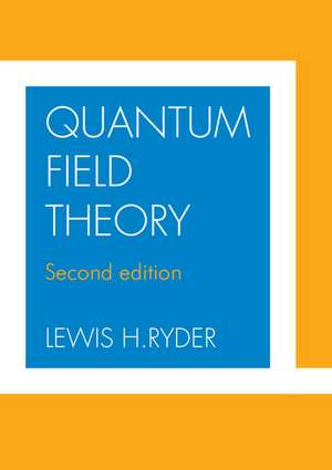 Quantum Field Theory de Lewis H. Ryder