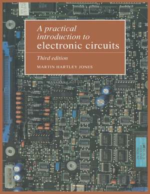 A Practical Introduction to Electronic Circuits de Martin Hartley Jones