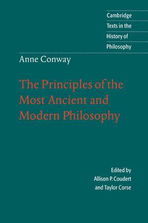 Anne Conway: The Principles of the Most Ancient and Modern Philosophy de Anne Conway