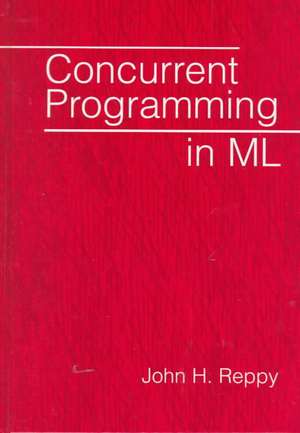 Concurrent Programming in ML de John H. Reppy