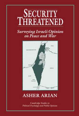 Security Threatened: Surveying Israeli Opinion on Peace and War de Asher Arian
