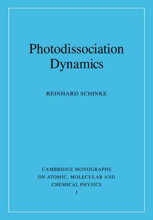 Photodissociation Dynamics: Spectroscopy and Fragmentation of Small Polyatomic Molecules de Reinhard Schinke