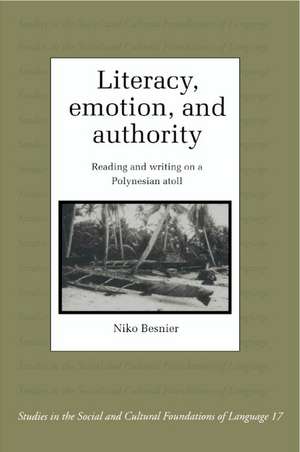 Literacy, Emotion and Authority: Reading and Writing on a Polynesian Atoll de Niko Besnier