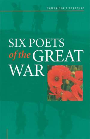 Six Poets of the Great War: Wilfred Owen, Siegfried Sassoon, Isaac Rosenberg, Richard Aldington, Edmund Blunden, Edward Thomas, Rupert Brooke and Many Others de Adrian Barlow