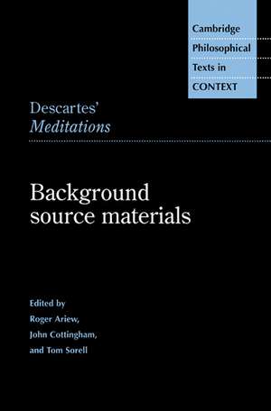 Descartes' Meditations: Background Source Materials de Roger Ariew