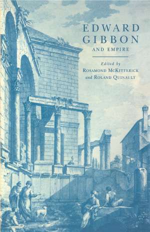 Edward Gibbon and Empire de Rosamond McKitterick