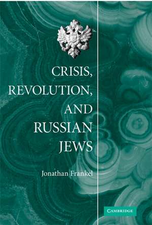 Crisis, Revolution, and Russian Jews de Jonathan Frankel