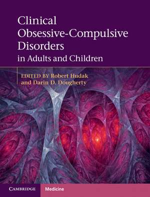 Clinical Obsessive-Compulsive Disorders in Adults and Children de Robert Hudak MD