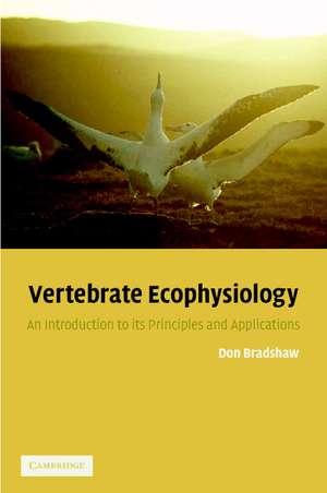 Vertebrate Ecophysiology: An Introduction to its Principles and Applications de Don Bradshaw