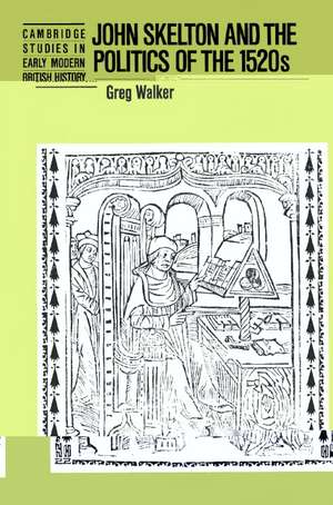 John Skelton and the Politics of the 1520s de Greg Walker