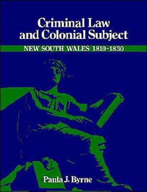 Criminal Law and Colonial Subject de Paula Jane Byrne