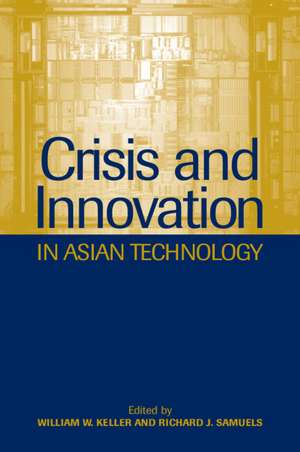 Crisis and Innovation in Asian Technology de William W. Keller