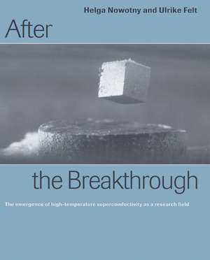 After the Breakthrough: The Emergence of High-Temperature Superconductivity as a Research Field de Helga Nowotny