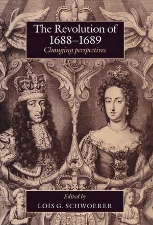 The Revolution of 1688–89: Changing Perspectives de Lois G. Schwoerer