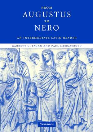 From Augustus to Nero: An Intermediate Latin Reader de Garrett G. Fagan