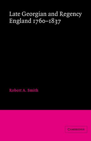 Late Georgian and Regency England, 1760–1837 de Roberta Smith