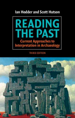 Reading the Past: Current Approaches to Interpretation in Archaeology de Ian Hodder