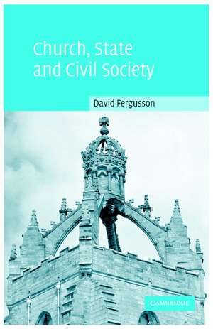 Church, State and Civil Society de David Fergusson