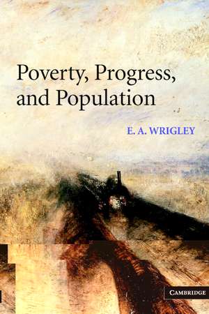 Poverty, Progress, and Population de E. A. Wrigley