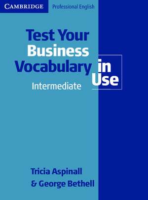 Test Your Business Vocabulary in Use de George Bethell