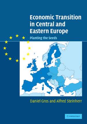 Economic Transition in Central and Eastern Europe: Planting the Seeds de Daniel Gros