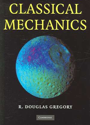 Classical Mechanics de R. Douglas Gregory